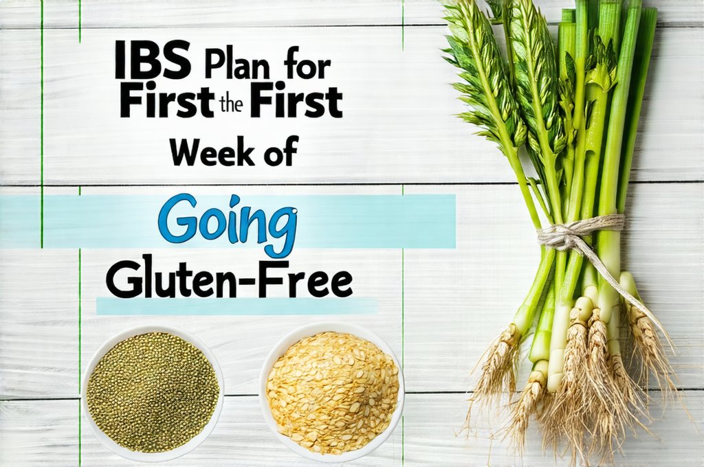 IBS Plan for the First Week of Going Gluten-Free