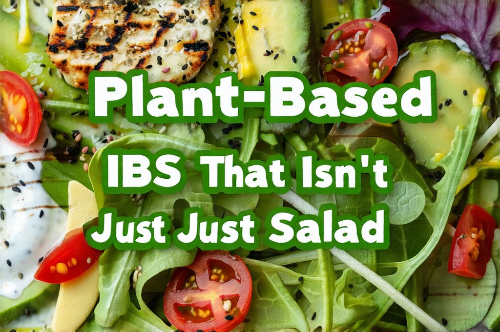 Plant-Based IBS Plan That Isn’t Just Salad